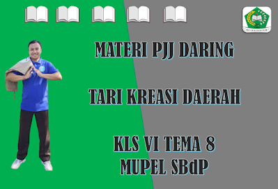 Materi Sbdp Kelas Vi Tema 8 Subtema 2 Tari Kreasi Daerah Ngiring Melajah