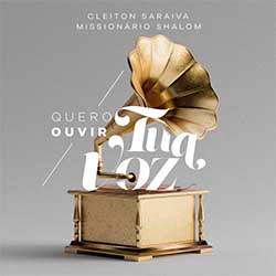 Baixar Música Gospel Quero Ouvir Tua Voz - Cleiton Saraiva feat. Missionário Shalom Mp3