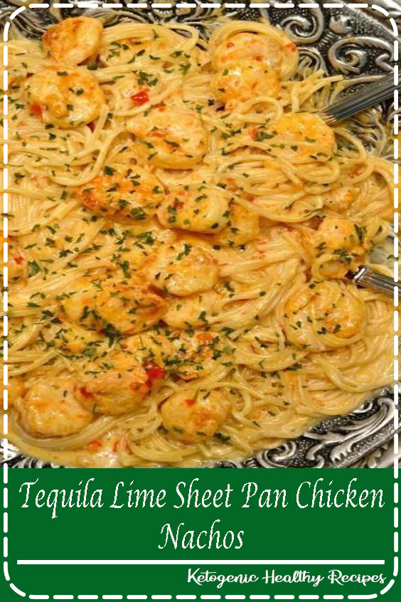 Tequila Lime Sheet Pan Chicken Nachos The Best Recipes