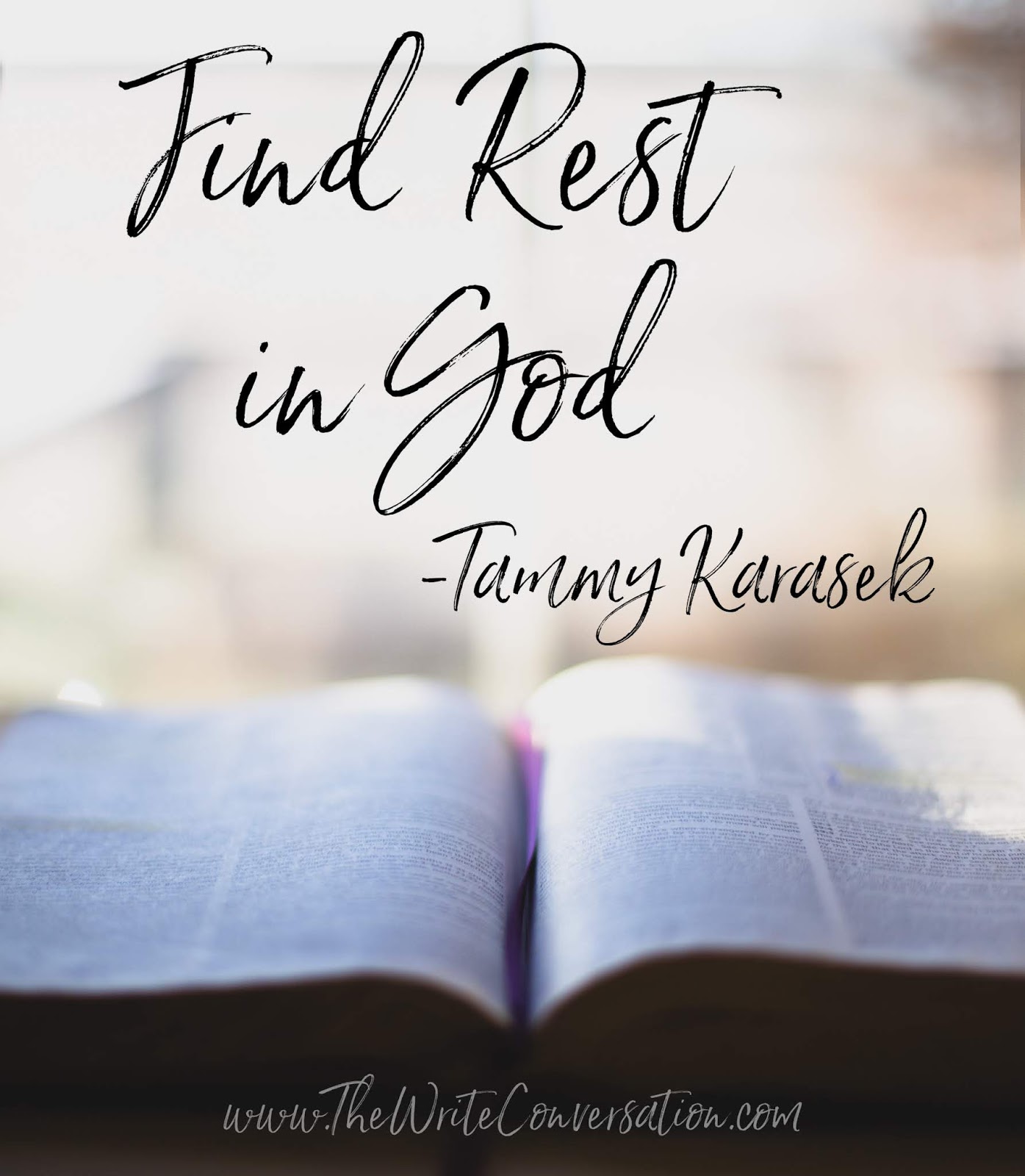 The Write Conversation Find Rest in God