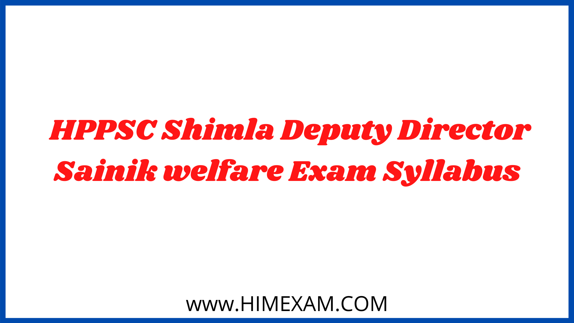 HPPSC Shimla Deputy Director Sainik welfare Exam Syllabus