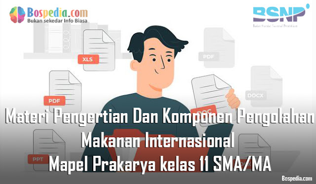 Materi Pengertian Dan Komponen Pengolahan Makanan Internasional Mapel Prakarya kelas 11 SMA/MA