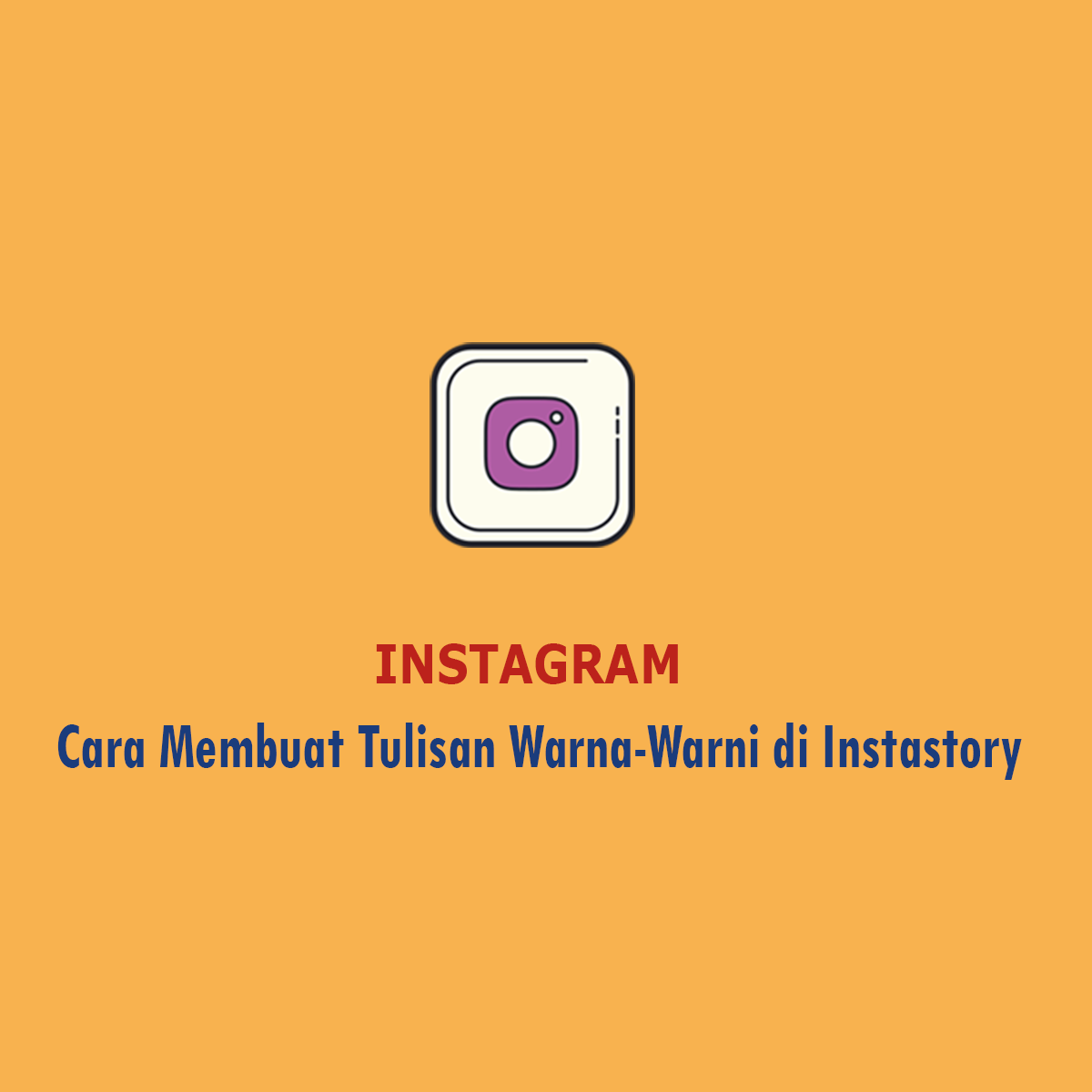 Cara Membuat Tulisan Warnawarni di Instastory thumbnail