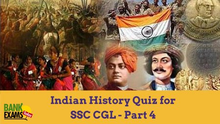 Indian History Quiz for SSC CGL Part - 4 - BankExamsToday