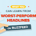 What You Can Learn From The Worst-Performing Headlines On Buzzfeed