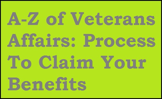 a-z-of-veterans-affairs-process-to-claim-your-benefits