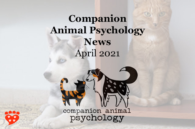 Companion Animal Psychology News April 2021