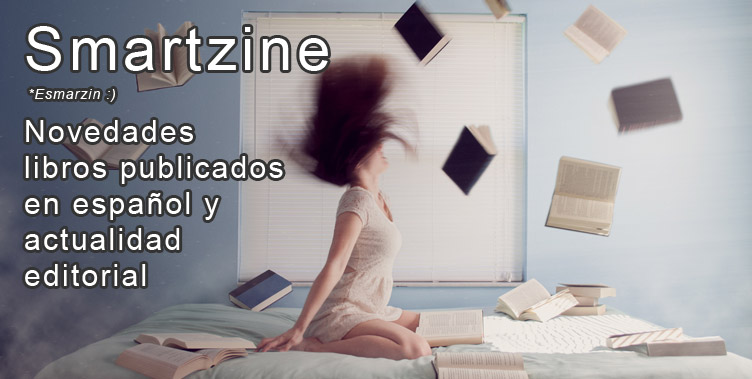 Smartzine - Novedades libros publicados en español y actualidad editorial
