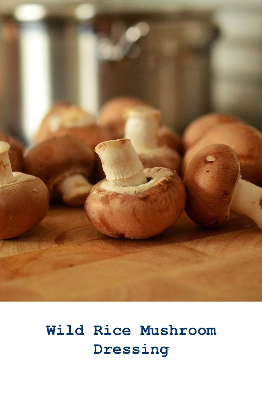 Wild Rice Mushroom Dressing