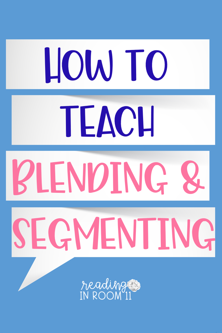 How to Teach Blending and Segmenting | Reading in Room 11