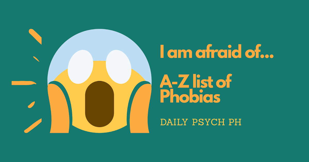 DAILY PSYCH PH LIST OF PHOBIAS A TO Z
