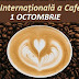 1 octombrie: Ziua Internațională a Cafelei
