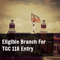Eligible Branch For TGC 118 Entry 