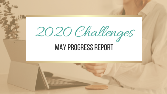 2020 Challenges: May Update #ProgressReport #Challenges