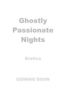 Ghostly Passionate Nights by Maxi Shelton