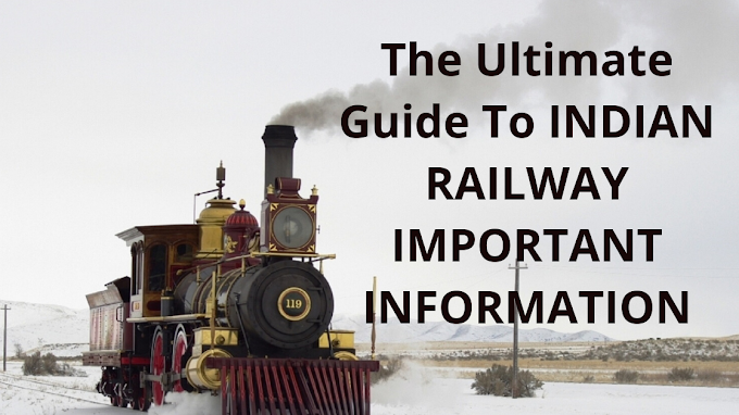 The Ultimate Guide To INDIAN RAILWAY IMPORTANT INFORMATION