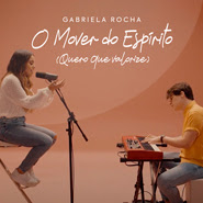 O Mover do Espírito – Gabriela Rocha O Mover do Espírito – Gabriela Rocha