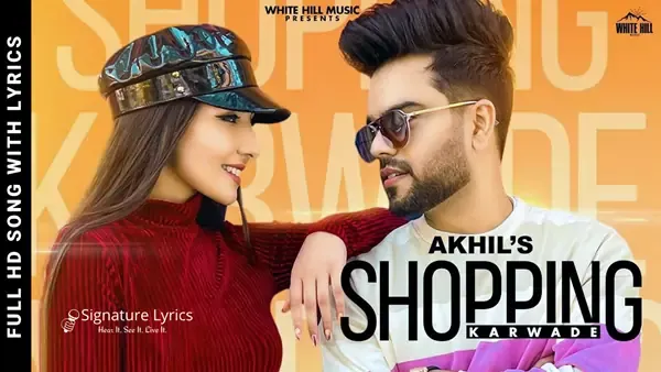 Shopping Karwade Lyrics - AKHIL | New Punjabi Song