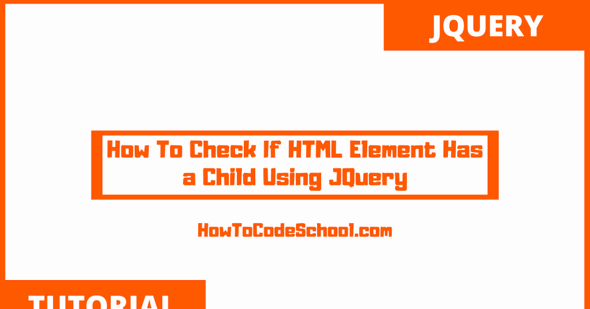 How To Check If HTML Element Has a Child Using JQuery