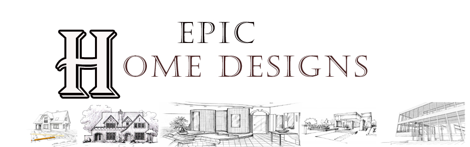 Epic Home Designs