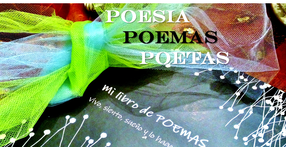 POESÍA - POEMAS - POETAS