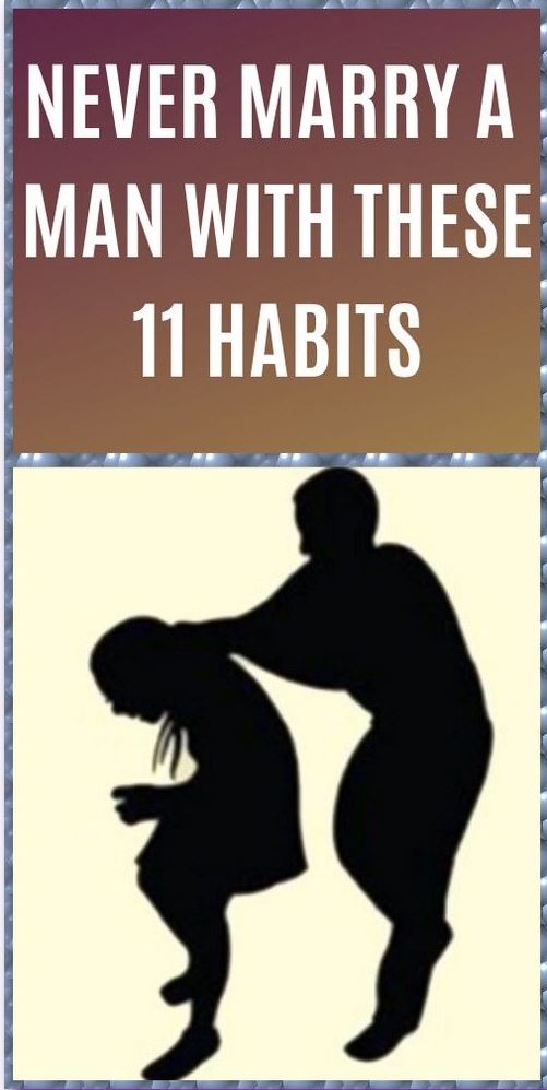 Never Marry A Guy Who Has These 11 Habits wellness topic