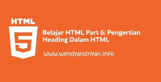 Pengertian Heading Dalam HTML Pengertian Heading Dalam HTML