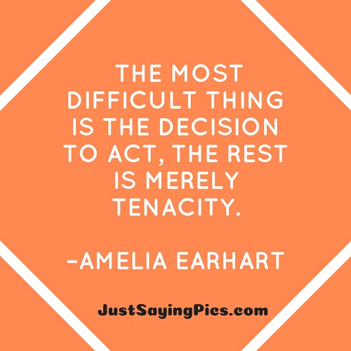 best-motivational-thoughts-The--most-difficult-thing-is-the decision-to-act -the-rest-is-merely-tenacity best-motivational-thoughts-The--most-difficult-thing-is-the decision-to-act -the-rest-is-merely-tenacity