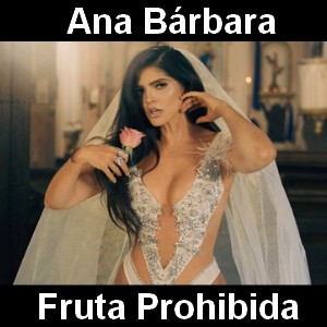 Ana Barbara – Fruta Prohibida