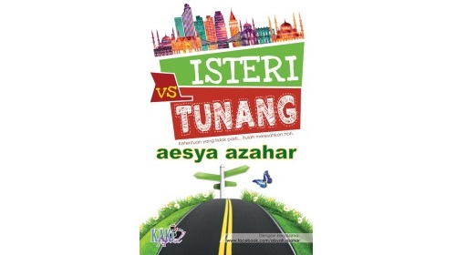 Sinopsis novel Isteri VS Tunang, review, ulasan novel Isteri VS Tunang, gambar novel Isteri VS Tunang, Isteri VS Tunang drama adaptasi novel, penulis novel Isteri VS Tunang: Aesya Azahar, novel terlaris dan popular tahun 2015 dan 2016, harga novel Isteri VS Tunang: RM20