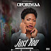 OFORIWAA - Just You  |13play.net