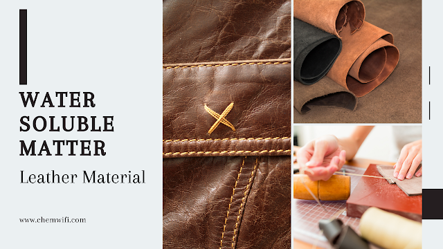Water Soluble Matter - leather