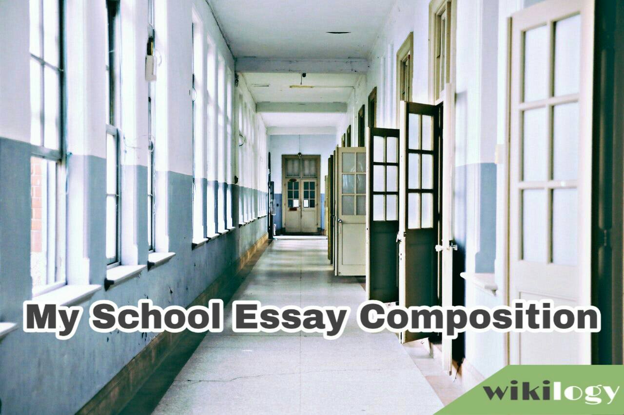 My School Essay Composition for class 2, 3, 4, 5, 6, 7, 8, 9, 10