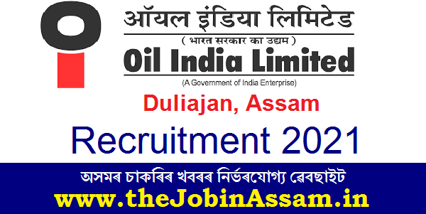 Oil India Limited (OIL) Recruitment 2021