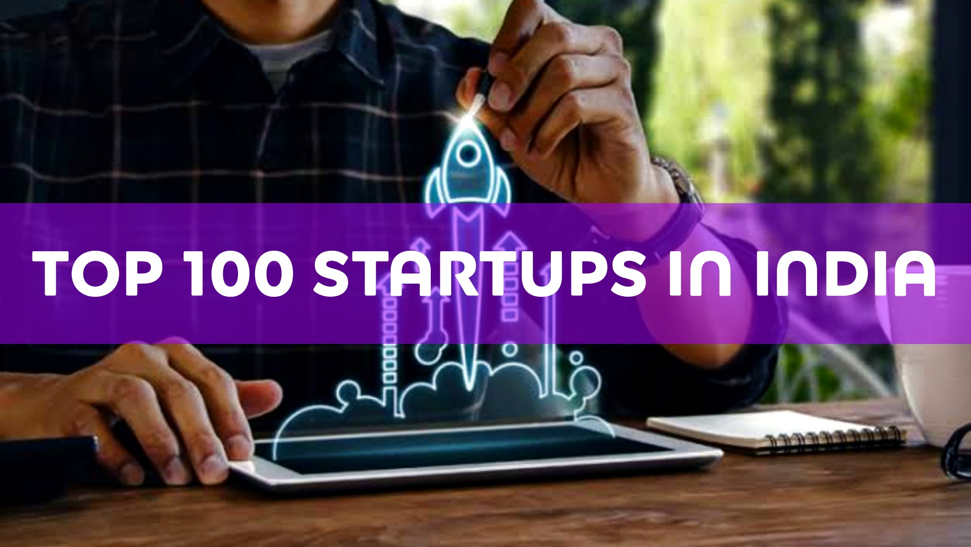 Top 100 Startups In India Best Indian Startups STARTUP