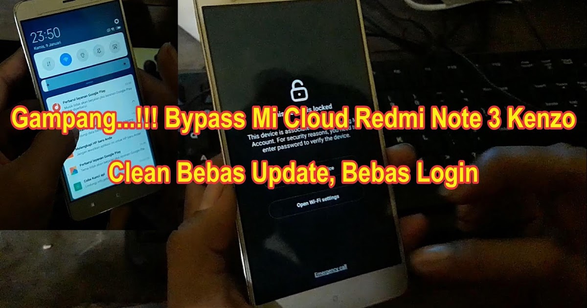 Tutorial Bypass Mi Cloud Redmi Note 3 Kenzo Bebas Update Tested Tutorial Flashing Android Upgrade Downgrade Firmware Unbrick