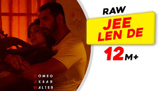 Jee Len De Lyrics in Hindi – RAW (Romeo Akbar Walter)