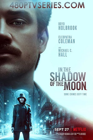 In the Shadow of the Moon (2019) 300MB Full Hindi Dual Audio Movie Download 480p Web-DL Free Watch Online Full Movie Download Worldfree4u 9xmovies