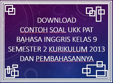 Soal Ukk Bahasa Inggris Smp Kelas 9