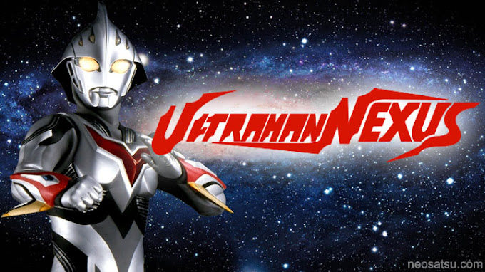 Ultraman Nexus Batch Subtitle Indonesia Neosatsu