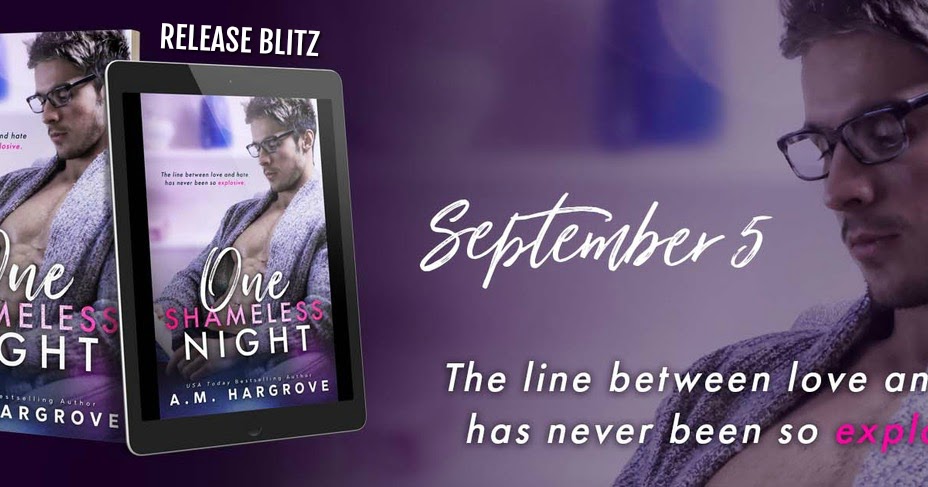 NOW LIVE & REVIEW- One Shameless Night by A.M. Hargrove!!!
