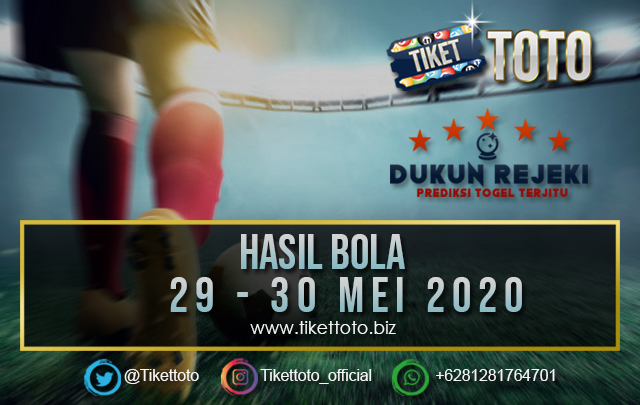 HASIL PERTANDINGAN BOLA 29 – 30 MEI 2020