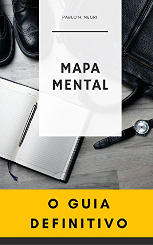 Mapa Mental - O Guia Definitivo - Pablo Negri Mapa Mental - O Guia Definitivo - Pablo Negri