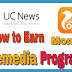 How to Earn Money from UC Browser? | UC We-media Program