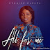 Audio: Promise Raguel–All For Me