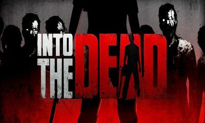 Into the Dead download