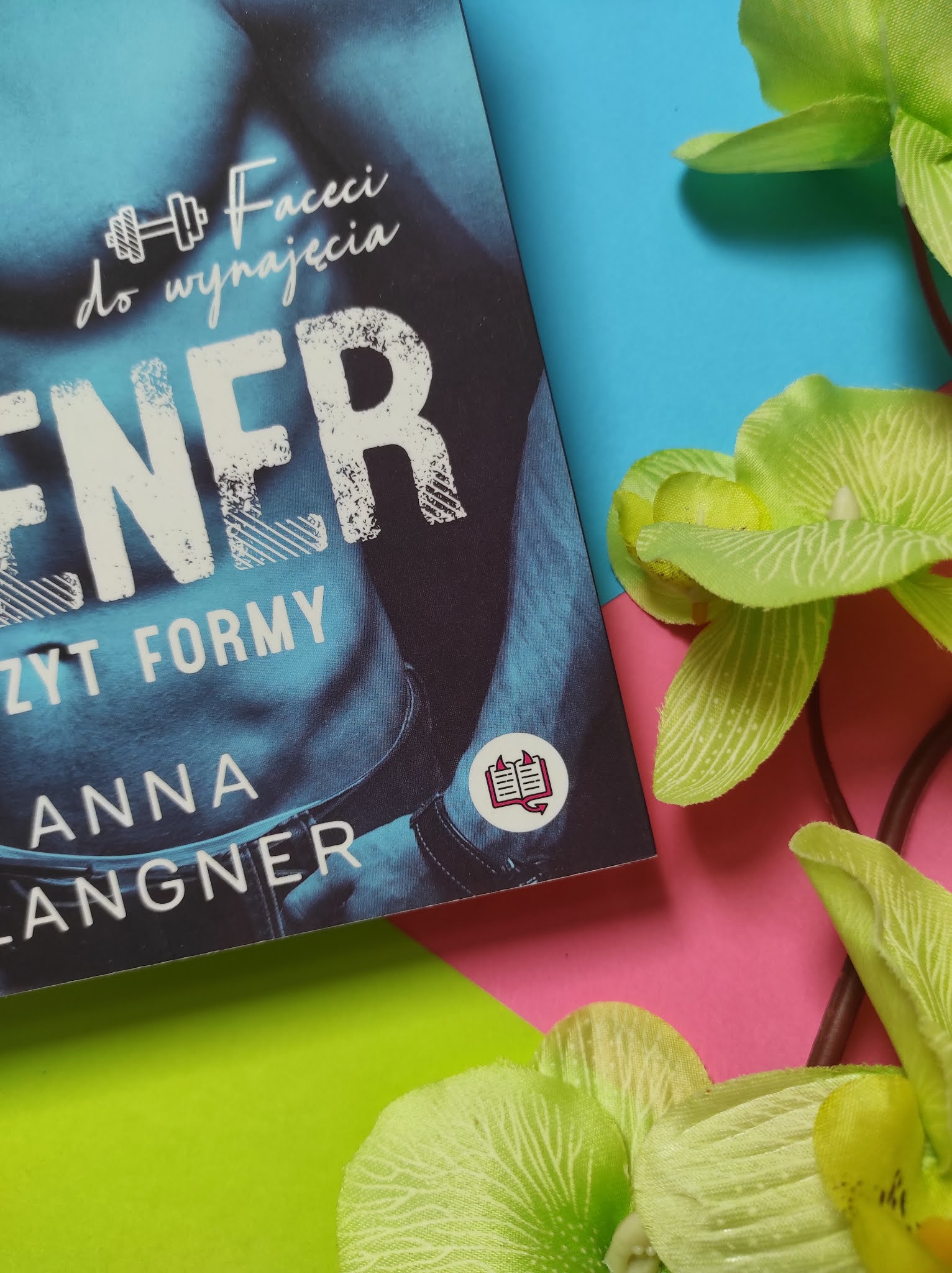 "Trener. Szczyt formy." Faceci do wynajęcia. Tom 1 Anna Langner - recenzja - Tania Książka