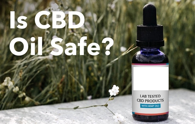 is cbd oil safe cannabidiol saftey side effects risk