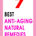 7 Best Anti aging Natural Remedies and Skin Care Secrets