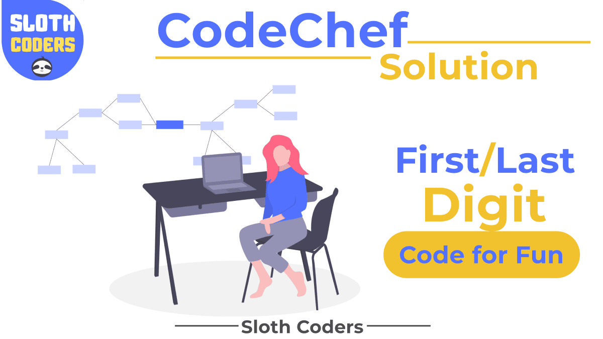 First and Last Digit CodeChef Solution - Sloth Coders